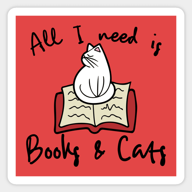 All i need is books and a cat Sticker by bubbsnugg